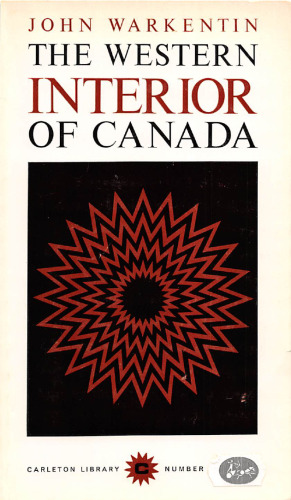 The Western Interior of Canada: A Record of Geographical Discovery, 1612-1917