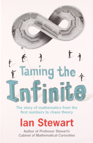 Taming the Infinite: The Story of Mathematics