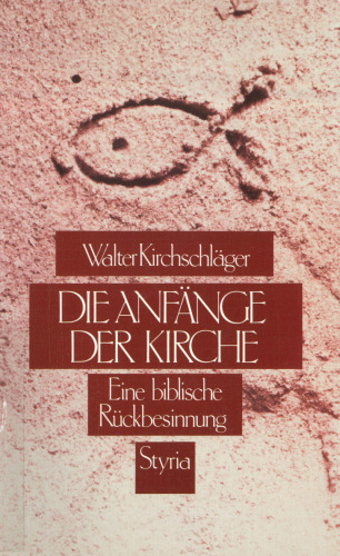 Die Anfänge der Kirche: Eine biblische Rückbesinnung
