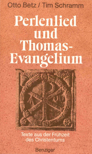 Perlenlied und Thomas-Evangelium. Texte der Frühzeit des Christentums