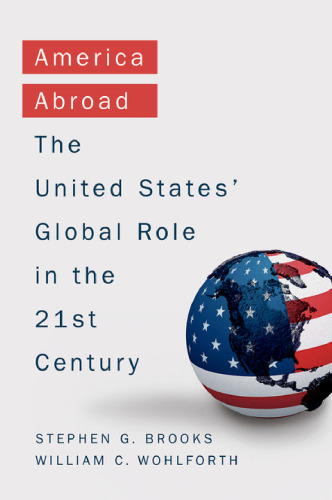 America Abroad: The United States’ Global Role in the 21st Century
