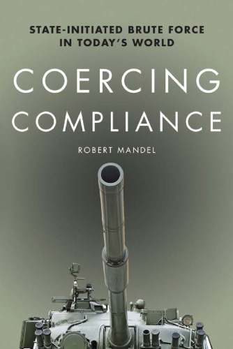 Coercing Compliance: State-Initiated Brute Force in Today’s World
