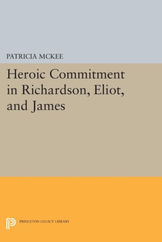 Heroic commitment in Richardson, Eliot and James