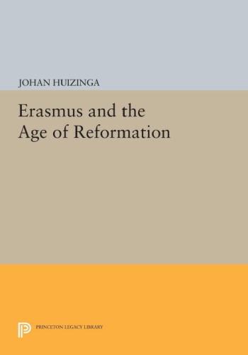 Erasmus and the Age of Reformation : with a selection from the letters of Erasmus