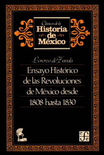 Ensayo histórico de las revoluciones de México desde 1808 hasta 1830