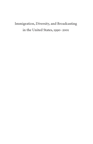 Immigration, Diversity, and Broadcasting in the United States 1990-2001