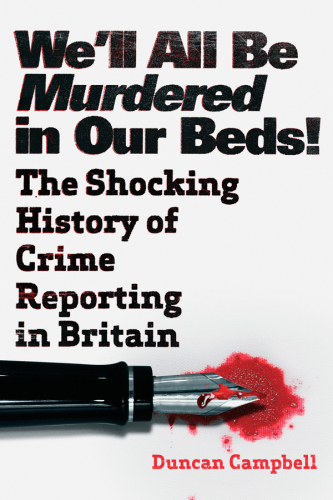 We’ll All Be Murdered In Our Beds!: The Shocking History