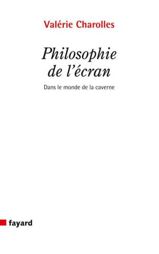 Philosophie de l’écran : Dans le monde de la caverne ?