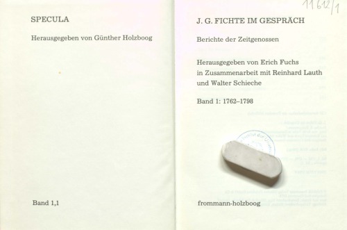 J. G. Fichte im Gespräch. Berichte der Zeitgenossen. Band 1: 1762-1798