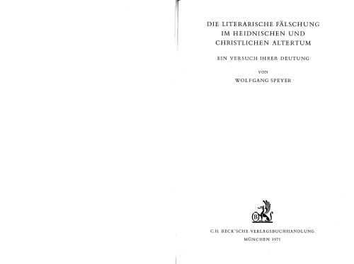 Die literarische Fälschung im heidnischen und christlichen Altertum · Ein Versuch ihrer Deutung