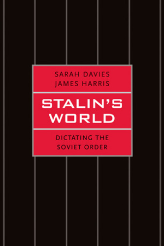 Stalin’s World: Dictating the Soviet Order