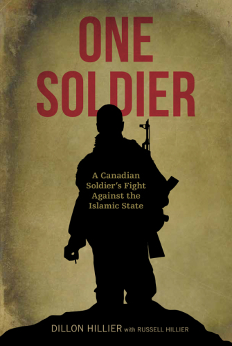 One Soldier: A Canadian Soldier’s Fight Against the Islamic State