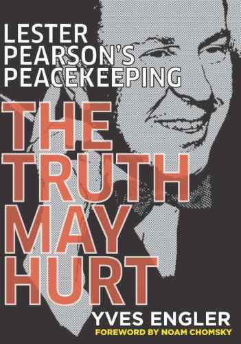 Lester Pearson’s Peacekeeping: The Truth May Hurt