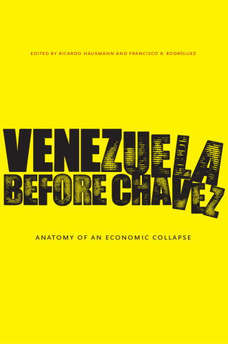 Venezuela Before Chávez: Anatomy of an Economic Collapse