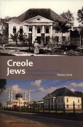 Creole Jews: Negotiating Community in Colonial Suriname