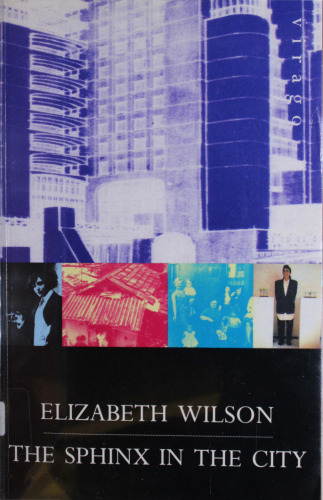 The Sphinx in the City: Urban Life, the Control of Disorder, and Women