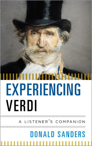 Experiencing Verdi: A Listener’s Companion