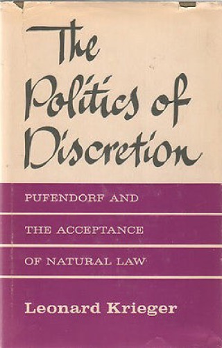 The politics of discretion : Pufendorf and the acceptance of natural law