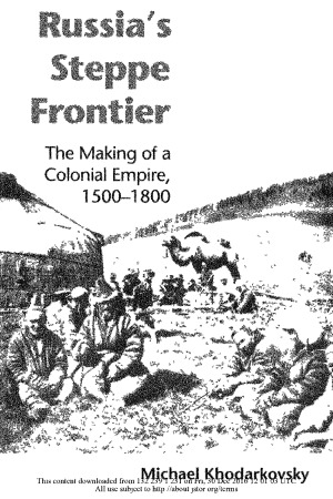 Russia's Steppe Frontier.  The Making of a Colonial Empire, 1500-1800