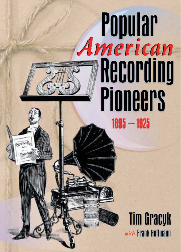 Popular American Recording Pioneers: 1895-1925