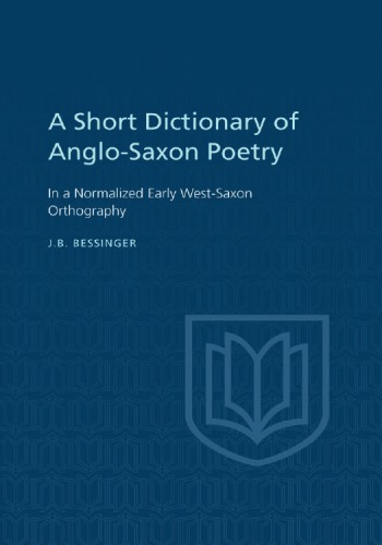 A Short Dictionary of Anglo-Saxon Poetry: In a Normalized Early West-Saxon Orthography