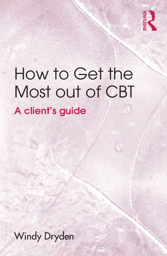How to Get the Most Out of CBT: A client’s guide