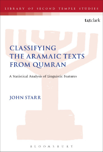 Classifying the Aramaic texts from Qumran: A Statistical Analysis of Linguistic Features