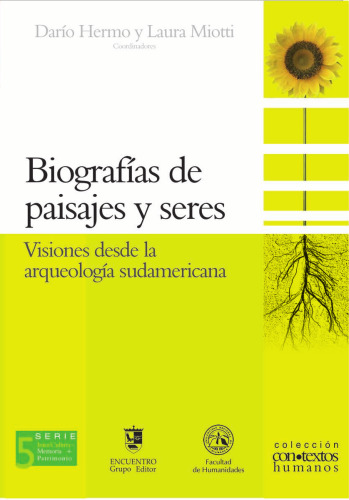 Biografías de Paisajes y Seres: Visiones de la arqueología sudamericana