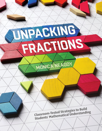 Unpacking Fractions: Classroom-Tested Strategies to Build Students Mathematical Understanding