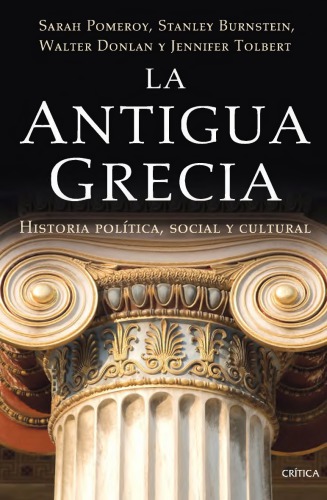 La antigua Grecia: Historia política, social y cultural
