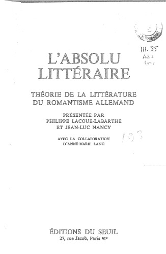 L’absolu littéraire: théorie de la littérature du romantisme allemand