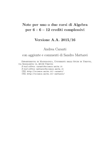 Note per uno o due corsi di Algebra per 6 + 6 = 12 crediti complessivi, Versione A.A. 2015/16