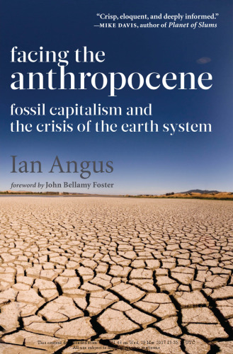 Facing the Anthropocene: Fossil Capitalism and the Crisis of the Earth System