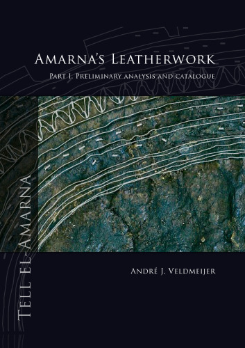Amarna’s Leatherwork. Part I: Preliminary Analysis and Catalogue