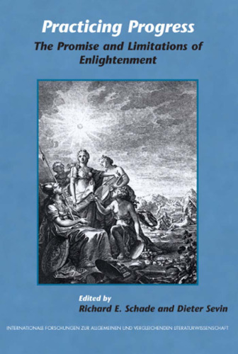 Practicing Progress: The Promise and Limitations of Enlightenment: Festschrift for John A. McCarthy