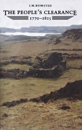 The People’s Clearance: Highland Emigration to British North America, 1770-1815