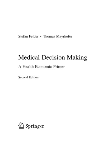 Medical Decision Making. A Health Economic Primer