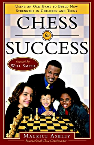 Chess for Success: Using an Old Game to Build New Strengths in Children and Teens