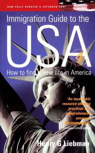 Immigration Guide to the USA, The: How to Find a New Life in America