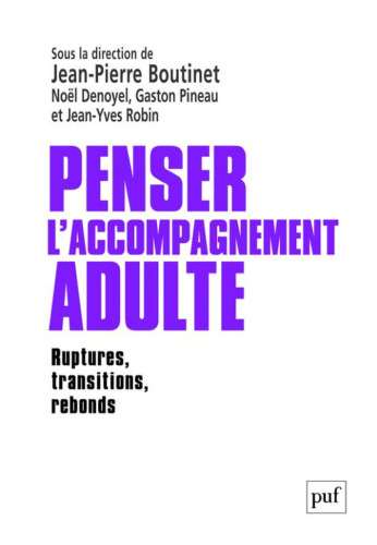 Penser l’accompagnement adulte - Ruptures, transitions, rebonds
