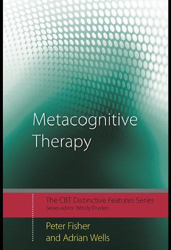 Metacognitive Therapy: Distinctive Features
