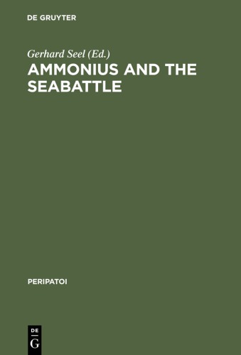 Ammonius and the Seabattle: Texts, Commentary, and Essays