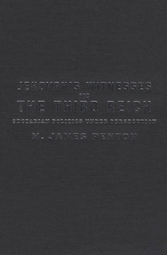 Jehovah’s Witnesses and the Third Reich: Sectarian Politics under Persecution