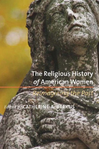 The Religious History of American Women: Reimagining the Past