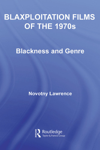 Blaxploitation Films of the 1970s: Blackness and Genre