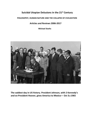 Suicidal Utopian Delusions in the 21st Century--Philosophy, Human Nature and the Collapse of Civililization