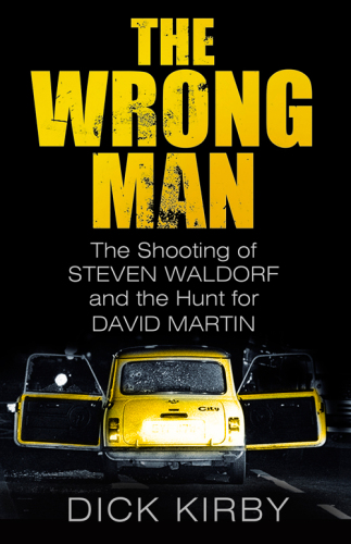 The Wrong Man: The Shooting of Stephen Waldorf and the Hunt for David Martin