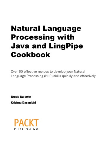 Natural Language Processing with Java and LingPipe Cookbook