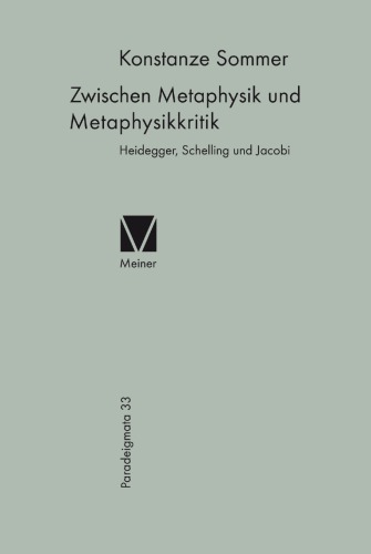 Zwischen Metaphysik und Metaphysikkritik: Heidegger, Schelling und Jacobi
