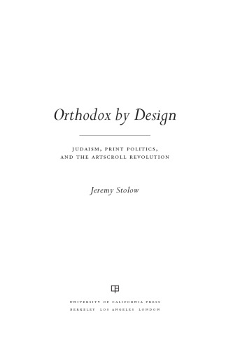 Orthodox by Design: Judaism, Print Politics, and the ArtScroll Revolution